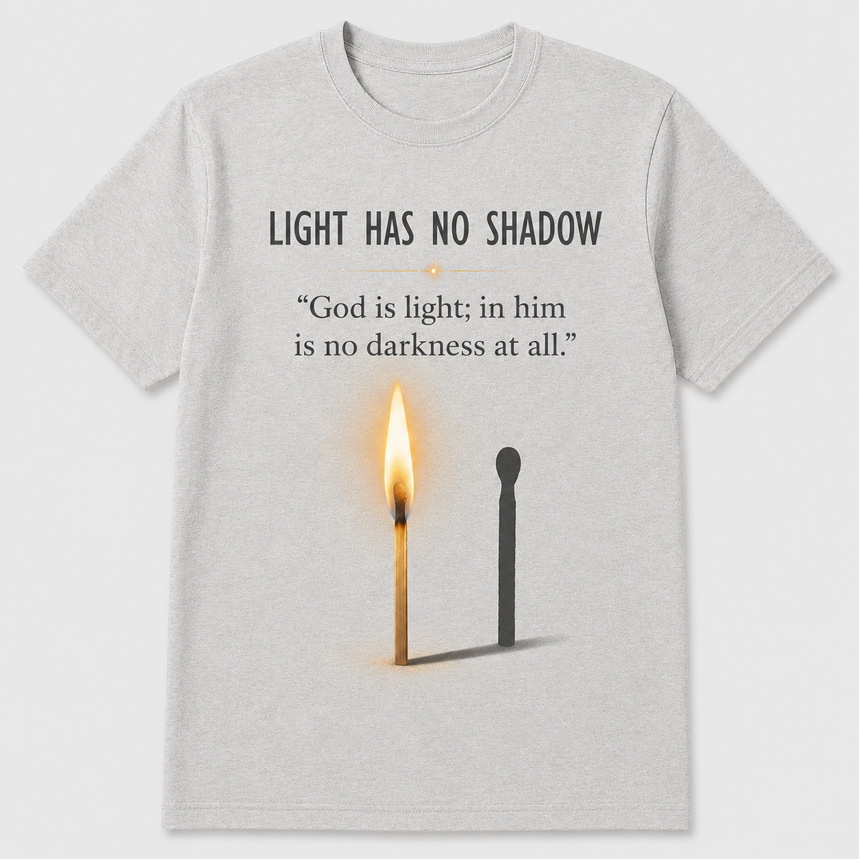 Light Has No Shadow Christian T-Shirt