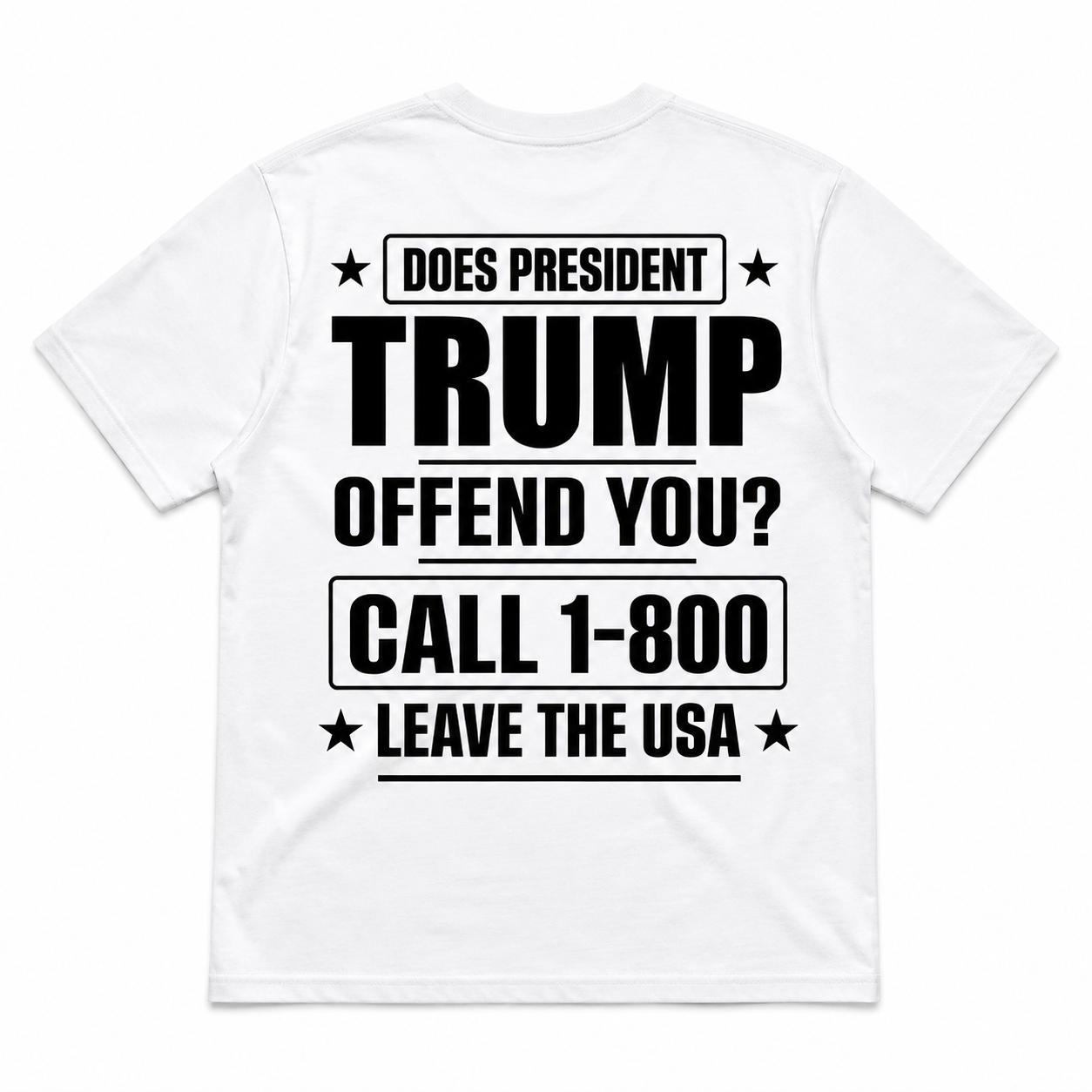 Does President Trump Offend You Funny T-Shirt