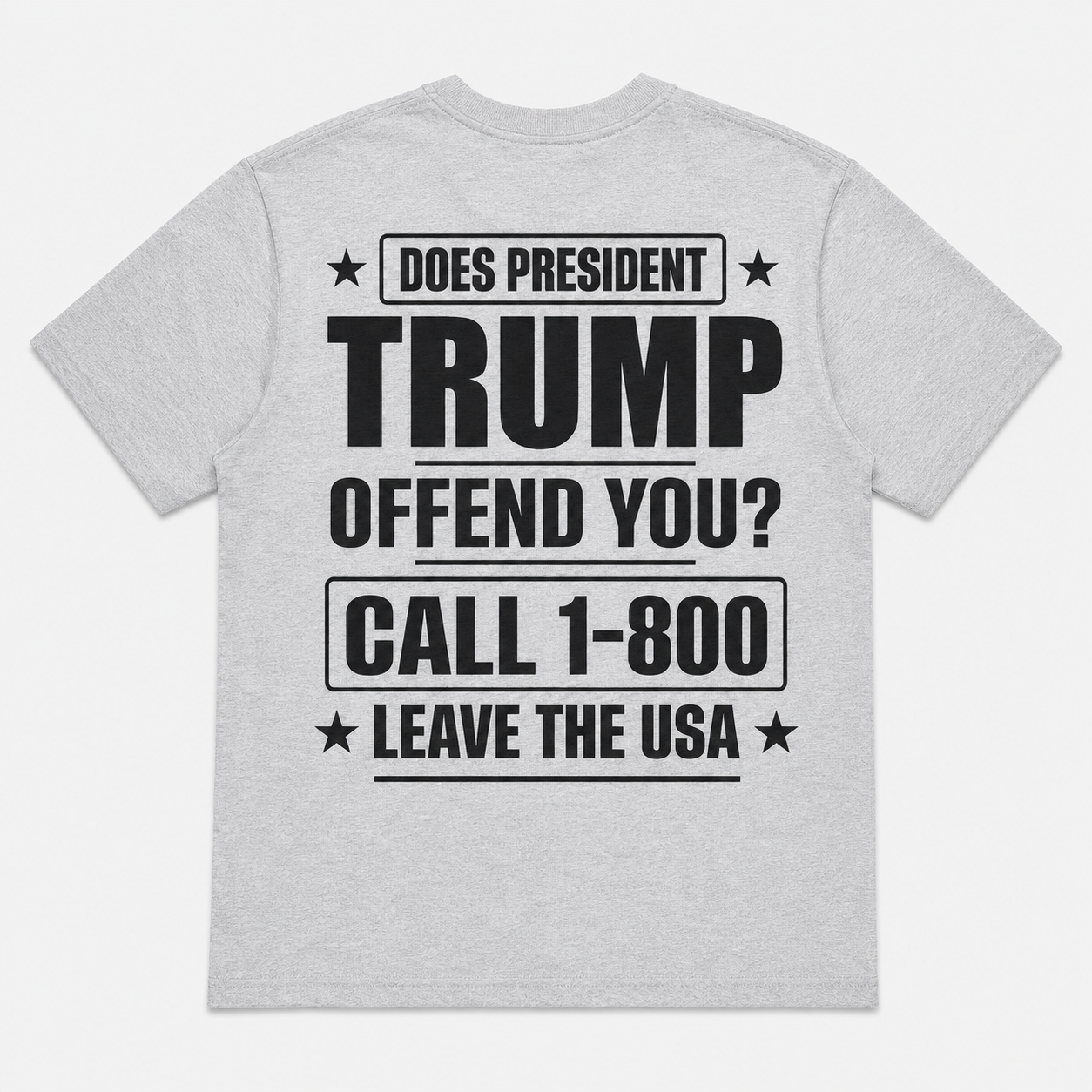 Does President Trump Offend You Funny T-Shirt