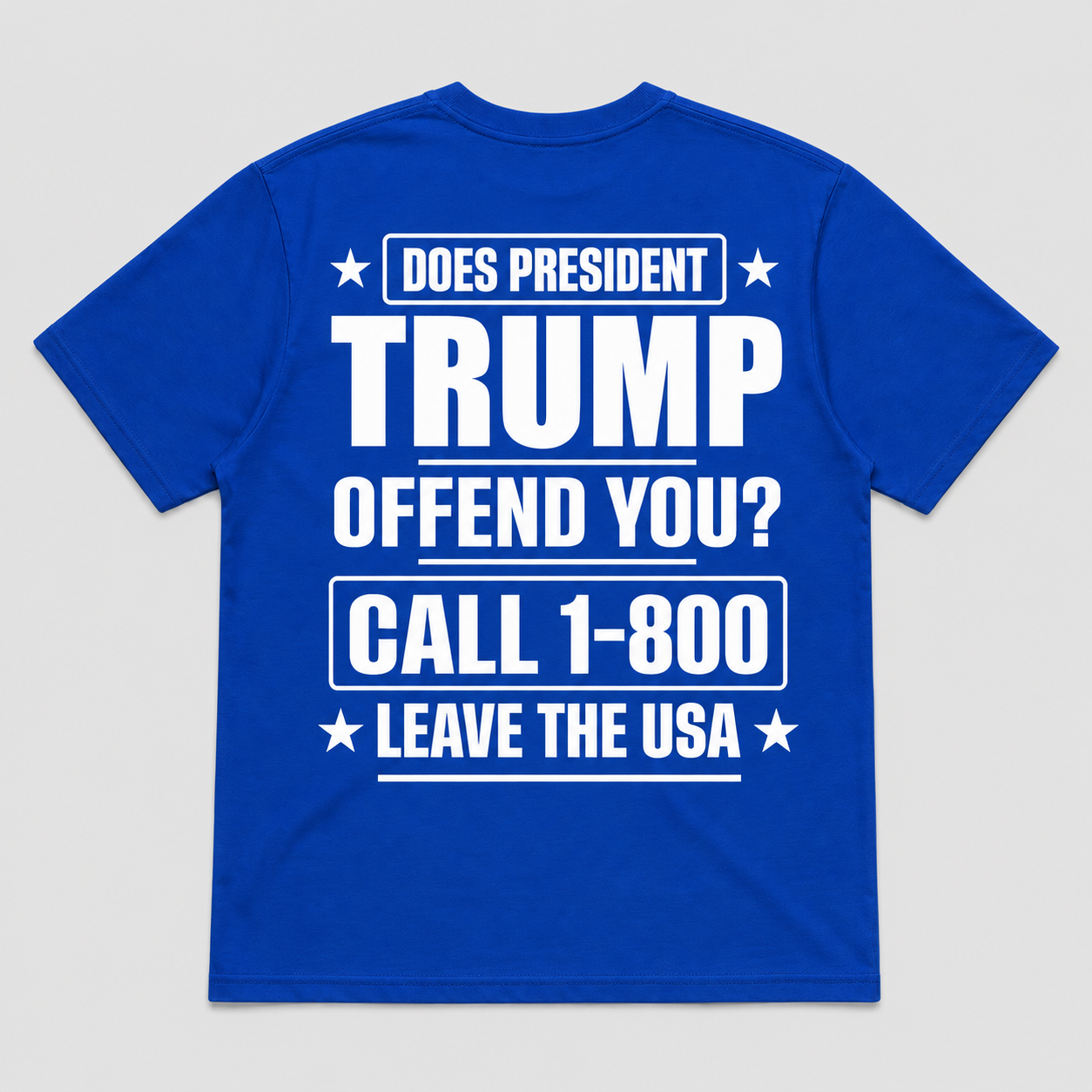 Does President Trump Offend You Funny T-Shirt