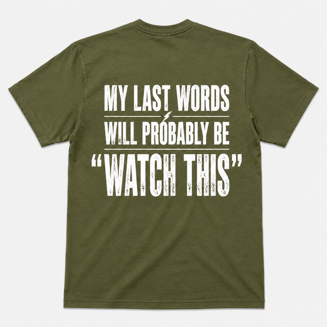 My Last Words Will Probably Be Watch This Funny T-Shirt