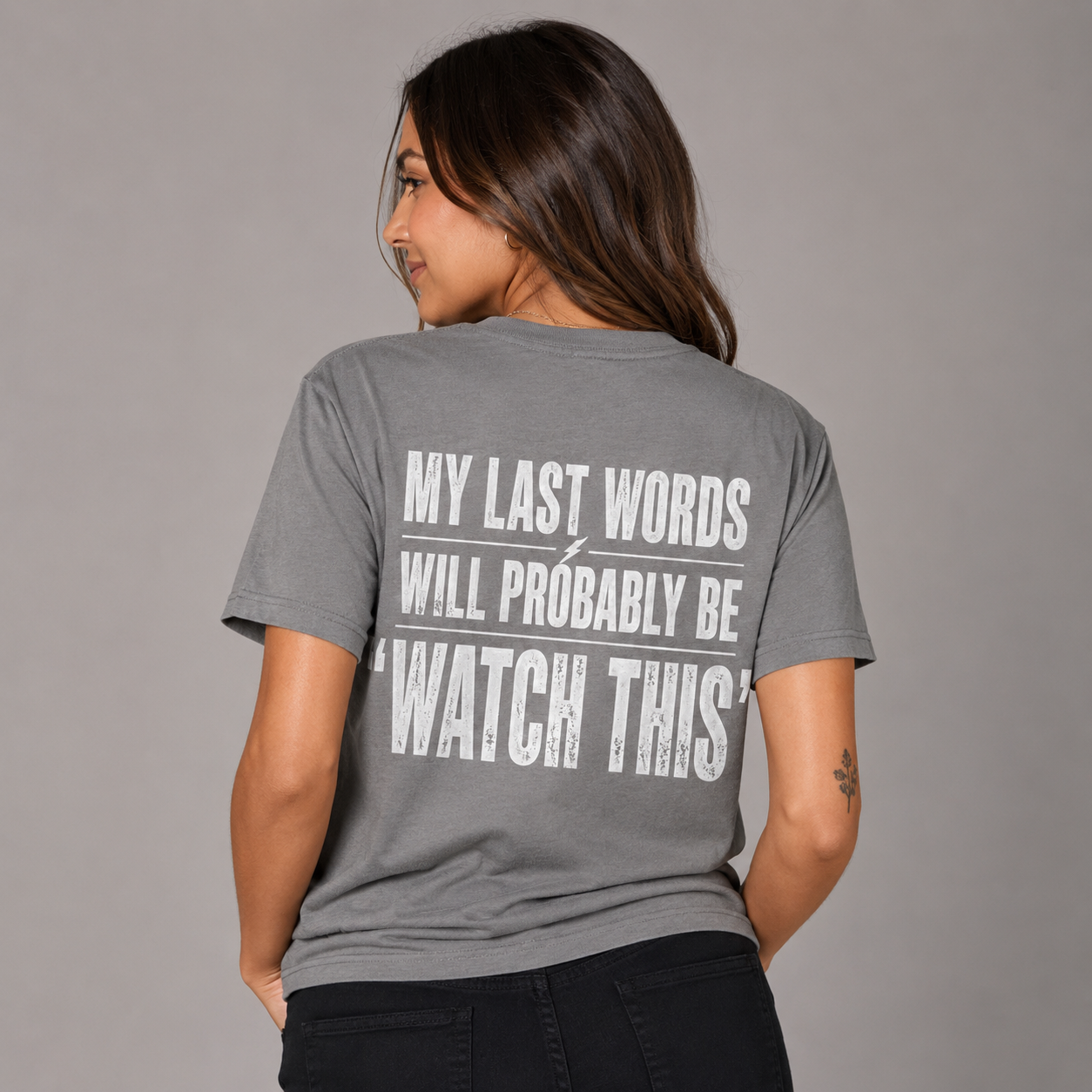 My Last Words Will Probably Be Watch This Funny T-Shirt