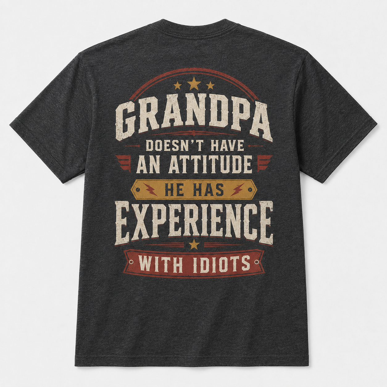 Grandpa Doesn’t Have an Attitude Funny Grandpa T-Shirt