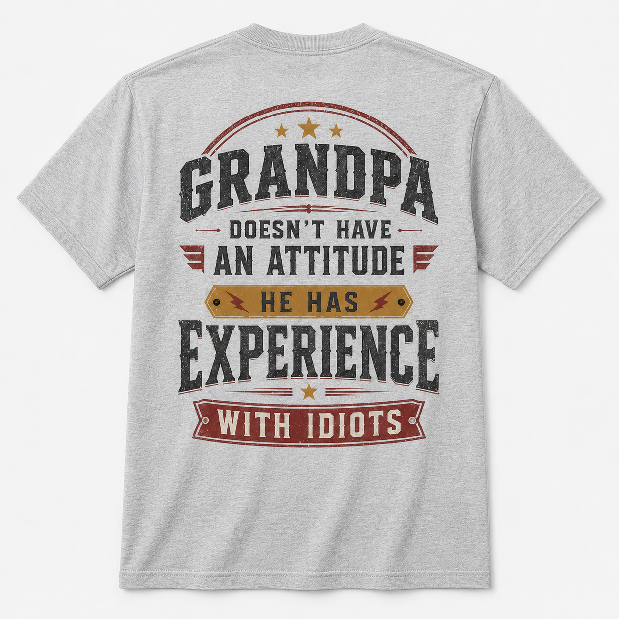 Grandpa Doesn’t Have an Attitude Funny Grandpa T-Shirt