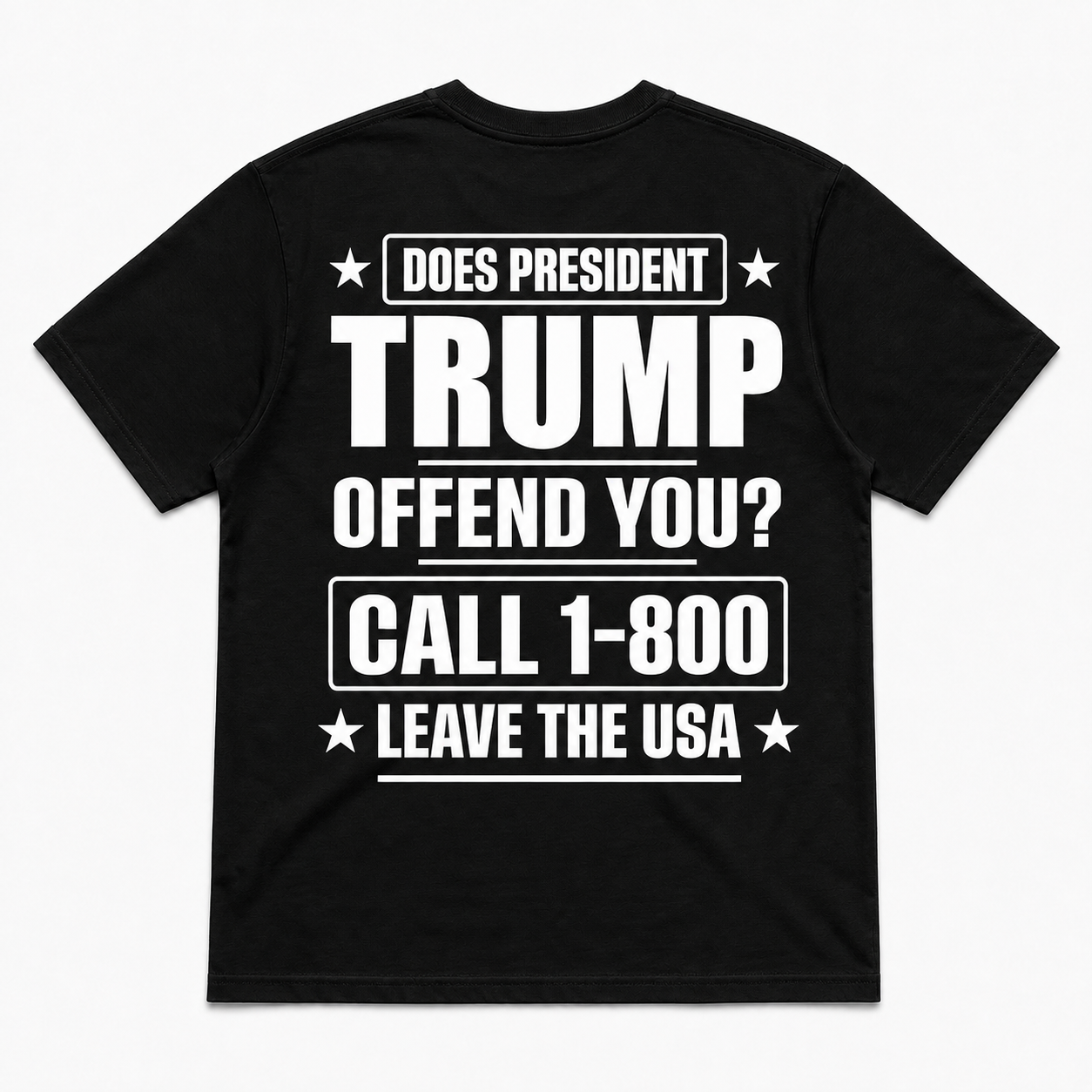 Does President Trump Offend You Funny T-Shirt